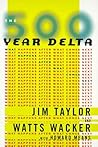 The 500 Year Delta: What Happens After What Comes Next The 500 Year Delta: What Happens After What Comes Next