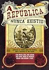 A República Nunca Existiu! by Octávio dos Santos