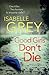 Good Girls Don't Die by Isabelle Grey