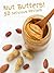 Nut Butters!: 50 Delicious & Healthy Nut Butter Recipes (Recipe Top 50's)