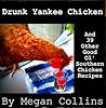 Drunk Yankee Chicken and 39 Other Good Ol' Southern Chicken Recipes
