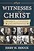 Witnesses of Christ: Prophets and Apostles of Our Dispensation