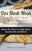 Om Nosh Nosh: 101 Delectable Baking Recipes For Beginners (Gluten-Free Pastries, Coffee Cakes, Succulent Pies And More!)