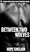 Between Two Wolves (Ménage à Trois, Werewolf, Shifter, Paranormal Erotica)