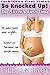 So Knocked Up - The Sitter’s First Time (Older Man Younger Woman Pregnancy Erotica)