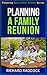 Planning a Family Reunion - Planning Successful Events Series