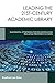 Leading the 21st-Century Academic Library: Successful Strategies for Envisioning and Realizing Preferred Futures (Creating the 21st-Century Academic Library #1)