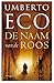 De naam van de roos by Umberto Eco