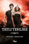 Tatlı Tehlike by Wendy Higgins