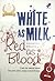 White as Milk Red as Blood