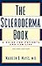 The Scleroderma Book by Maureen D. Mayes