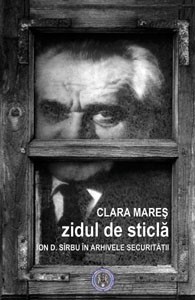 Zidul de sticlă: Ion D. Sîrbu în arhivele Securităţii (Paperback)