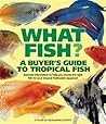 What Fish?: A Buyer's Guide to Tropical Fish (What Pet? Books) What Fish?: A Buyer's Guide to Tropical Fish (What Pet? Books)
