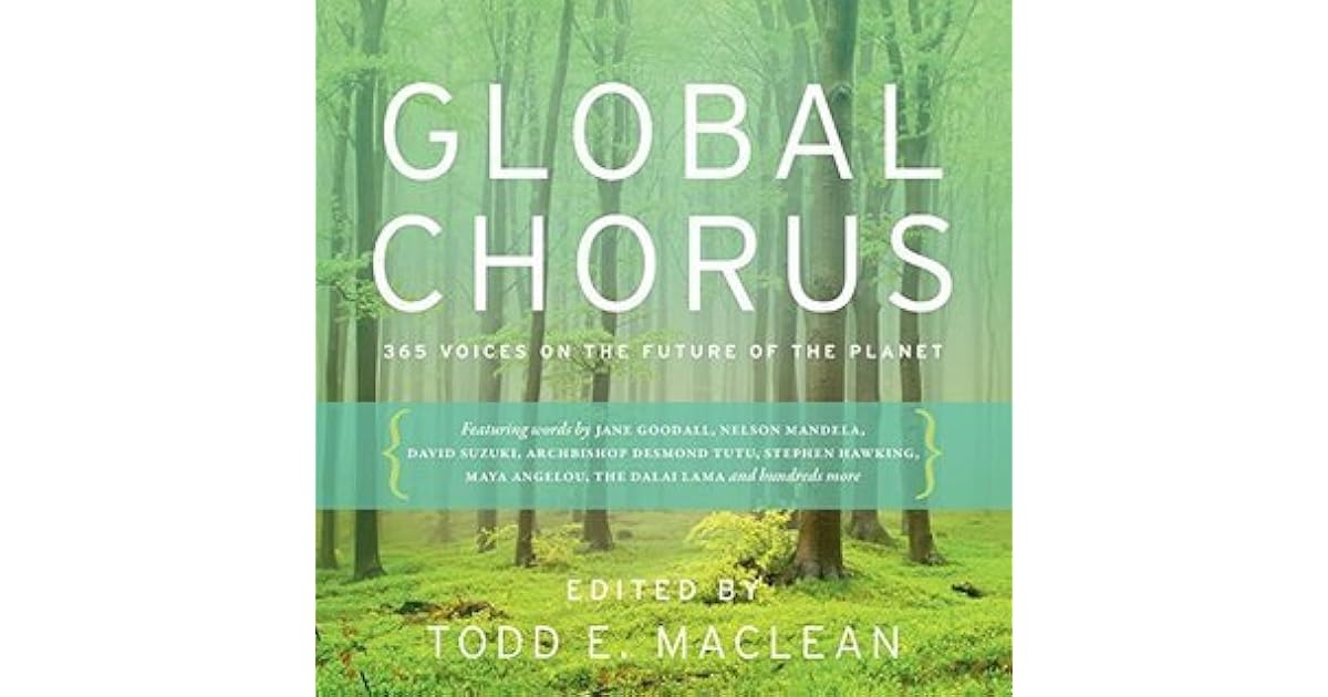 Global Chorus 365 Voices on the Future of the by Todd MacLean