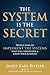 The System is the Secret: P...