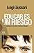 Educar es un riesgo (Spanish Edition)