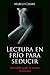 Lectura en Frío para seducir: decodificando la mente femenina (Spanish Edition)