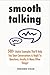 Smooth Talking: (For Guys) 500+ Useful Examples That'll Help You Start Conversations & Reply To Questions, Insults, & Many Other Things! (Smooth Talking (For Guys))
