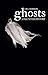 Ghosts: A Haunted History