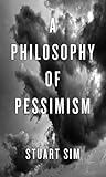 A Philosophy of Pessimism