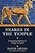 Snakes in the Temple: Unmasking Idolatry in Today's Church