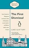 The First Dismissal by Luke  Slattery