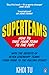 Superteams: How to Take Your Team to the Top!