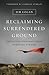 Reclaiming Surrendered Ground: Protecting Your Family from Spiritual Attacks