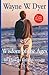 Wisdom of the Ages by Wayne W. Dyer