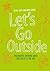 Let's Go Outside: Sticks and Stones - Nature Adventures, Games and Projects for Kids