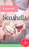 It Started With Seashells It Started With Seashells