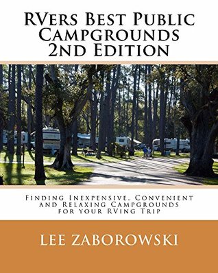 RVers Best Public Campgrounds: Finding Inexpensive, Convenient and Relaxing Campgrounds for Your RVing Trip (Kindle Edition)