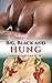 Big, Black, and Hung (taboo forbidden interracial seduction erotica)