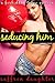 Seducing Him: A Forbidden Taboo Erotica