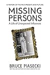 Missing Persons: A Life of Unexpected Influences Missing Persons: A Life of Unexpected Influences