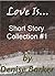 Love Is... Short Story Coll...
