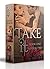Take It, Book One & Book Two (Take It, #1-2)