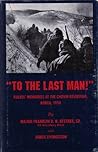 To the Last Man! Kulbes' Mongrels at the Chosin Reservoir, Korea 1950