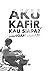Aku Kafir, Kau Siapa by Ooi Kok Hin