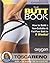 The Butt Book: How to Build a Non-Cellulite and Fat-Free Butt in 9 Weeks