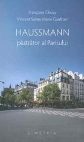 Haussmann, păstrător al Parisului