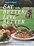 Eat Better, Live Better
