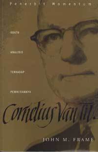 Cornelius Van Til: Suatu Analisis Terhadap Pemikirannya