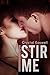 Stir Me (Rouse Me, #2)