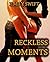 Reckless Moments by Emily Swift
