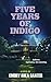 Five Years of Indigo: Appalachian Novelist Emory Rhea Raxter