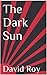 The Dark Sun (Ted Dexter Bo...