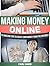 Making money online: 23 Amazing Tips to Easily Earn Money From the Internet (Money Making, Money Making ideas, Money Making books)