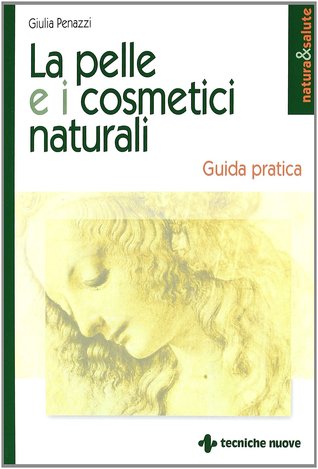 La pelle e i cosmetici naturali: guida pratica