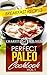 Paleo Diet : Perfect Paleo Cookbook: Vol.1 Breakfast Recipes (Paleo Diet Recipes) (Health Wealth & Happiness Book 64)